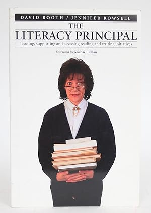 The Literacy Principal: Leading, Supporting, and Assessing Reading and Writing Initiatives