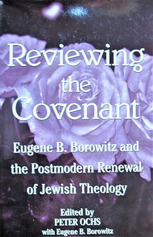 Seller image for Reviewing the Covenant. Eugene B. Borowitz and the Postmodern Renewal of Jewish Theology for sale by Ken Jackson