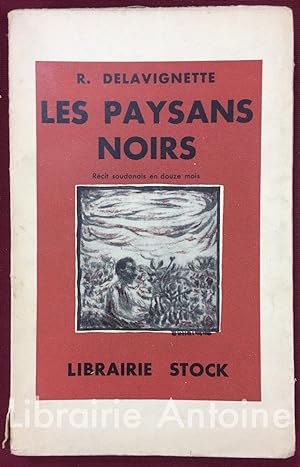 Image du vendeur pour Les Paysans Noirs. Rcit soudanais en douze mois. mis en vente par Librairie Antoine