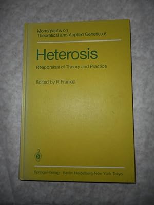Heterosis: Reappraisal of Theory and Practice. Monographs on Theoretical and Applied Genetics 6