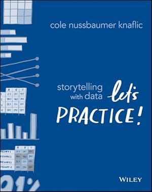 Bild des Verkufers fr Storytelling With Data : Let's Practice! zum Verkauf von GreatBookPrices