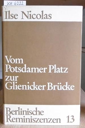 Seller image for Vom Potsdamer Platz zur Glienicker Brcke. Geschichte und Gegenwart eines groen Berliner Straenzuges. for sale by Versandantiquariat Trffelschwein