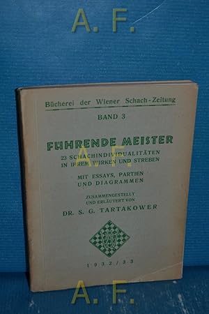 Bild des Verkufers fr Fhrende Meister : 23 Schachindividualitten in ihrem Wirken und Sterben. Bcherei der Wiener Schach-Zeitung, Band 3. zum Verkauf von Antiquarische Fundgrube e.U.