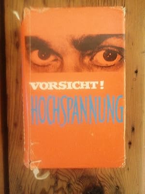 Seller image for Vorsicht Hochspannung - Fnf kurzgefate Kriminalromane - Inhalt: David Dodge: "Le Chat sucht le Chat" / Max Ehrlich: "Raub im Frhzug" / John P. Marquand: "Zwischenspiel in Tokio" / Patrick Quentin: "Die Spinne" / Joseph Hayes: "An einem Tag wie jeder andere" for sale by Antiquariat Liber Antiqua