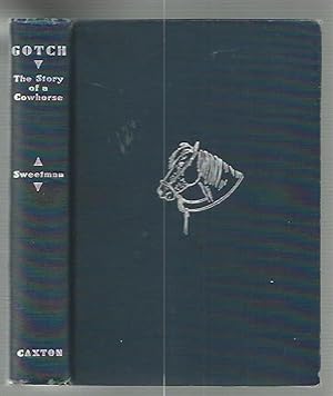 Seller image for The Story of a Cowhorse Gotch for sale by K. L. Givens Books