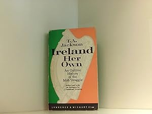 Imagen del vendedor de Ireland Her Own. An Outline History of the Irish Struggle for National Freedom and Independence. Edited and with an epilogue by C. Desmond Greaves. a la venta por Book Broker