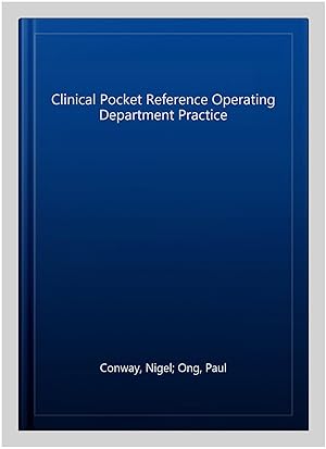 Seller image for Clinical Pocket Reference Operating Department Practice for sale by GreatBookPrices