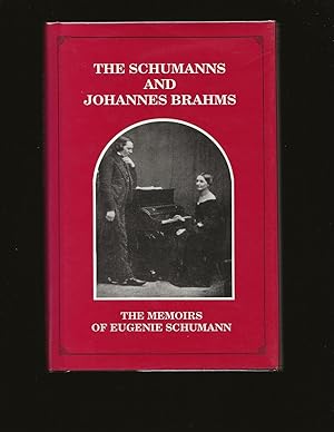 Seller image for The Schumanns and Johannes Brahms: The Memoirs of Eugenie Schumann for sale by Rareeclectic