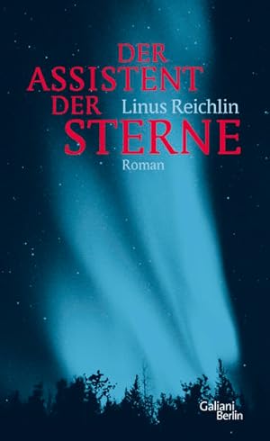 Image du vendeur pour Der Assistent der Sterne : Roman. Linus Reichlin mis en vente par NEPO UG