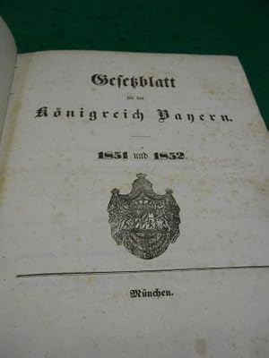 Gesetzblatt für das Königreich Bayern. [1851 und 1856]. Erscheinungszeitraum dieses Gesetzesblatt...