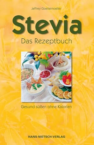 Bild des Verkufers fr Stevia : das Rezeptbuch. Jeffrey Goettemoeller. [Aus dem Amerikan. von Dagmar Mallett] zum Verkauf von NEPO UG