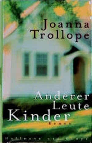 Seller image for Anderer Leute Kinder : Roman. Joanna Trollope. Aus dem Engl. von Annette Meyer-Prien for sale by NEPO UG