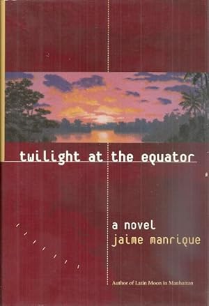 Twilight at the Equator: A Novel