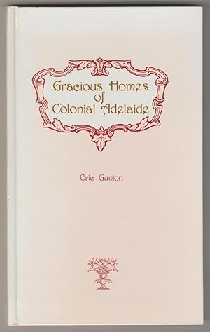 GRACIOUS HOMES OF COLONIAL ADELAIDE