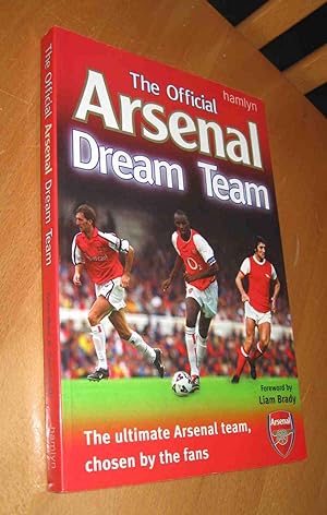 Bild des Verkufers fr The Official Arsenal Dream Team - The ultimat Arsenal team, chosen by the fans zum Verkauf von Dipl.-Inform. Gerd Suelmann