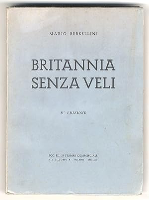 Britannia senza veli. Quarta edizione. Prefazione dell'avv. gr. cord. Pietro Cogliolo.