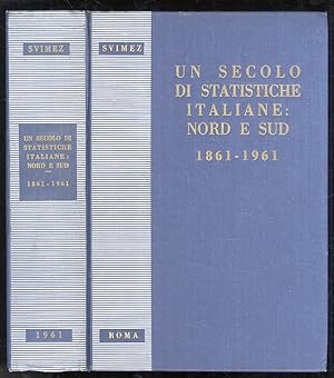 Un secolo di statistiche italiane. Nord e Sud. 1861-1961.