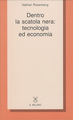 Bild des Verkufers fr Dentro la scatola nera: tecnologia ed economia. zum Verkauf von Libreria Oreste Gozzini snc