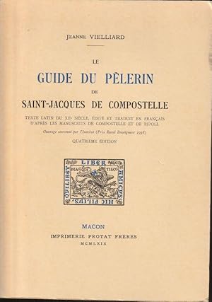 Imagen del vendedor de Le guide du Plerin de Saint Jacques de Compostelle - Texte Latin du XVIII Sicle, dit et traduit en Franais d'aprs Les Manuscrits de Compostelle et de Ripoll. a la venta por ARTLINK