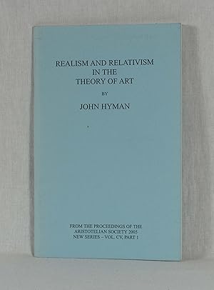 Realism and Relativism in the Theory of Art: From the Proceedings of the Aristotelian Society 200...