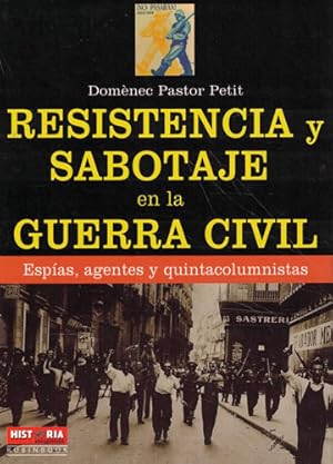 Imagen del vendedor de Resistencia y sabotaje en la Guerra Civil. Espas, agentes y quintacolumnistas a la venta por Librera Cajn Desastre