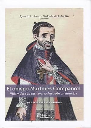 Seller image for El obispo Martnez Compan: vida y obra de un navarro ilustrado en Amrica for sale by Librera Cajn Desastre