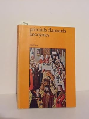 Seller image for Primitifs flamands anonymes. Matres aux noms d`emprunt des Pays-Bas mridionaux du XVe et du dbut du XVIe sicle. Exposition organise par la Ville de Bruges au Groeningemuseum 14 juin - 21 septembre 1969. Catalogue avec supplment scientifique. for sale by Kunstantiquariat Rolf Brehmer