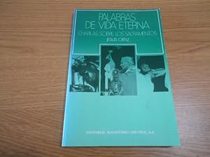 Seller image for Palabras de vida eterna. Charlas sobre Los Sacramentos. for sale by Librera Camino Bulnes