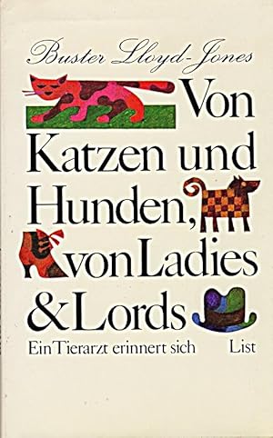 Seller image for Von Katzen und Hunden, von Ladies und Lords. Ein Tierarzt erinnert sich. for sale by Die Buchgeister