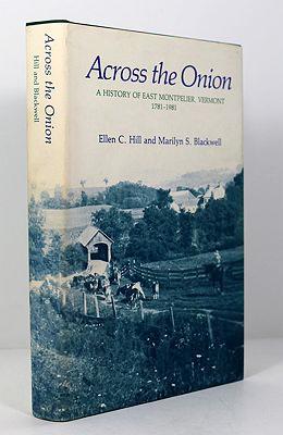 Seller image for Across the Onion - A History of East Montpelier, Vermont - 1781 - 1981 for sale by Monroe Street Books