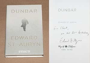 Seller image for DUNBAR - Scarce Fine Copy of The First Hardcover Edition/First Printing: Signed And Uniquely Inscribed by Edward St. Aubyn - SIGNED ON THE TITLE PAGE for sale by ModernRare