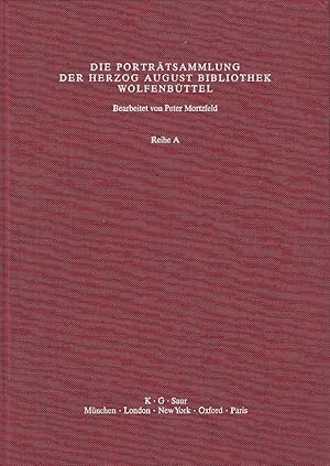 Katalog der graphischen Porträts in der Herzog-August-Bibliothek Wolfenbüttel; Teil: Reihe A,, Di...