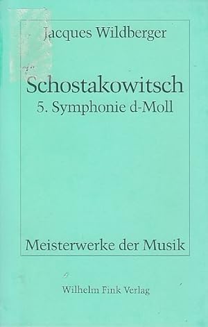 Dimitri Schostakowitsch, 5. Symphonie d-moll op. 47 (1937). Jacques Wildberger / Meisterwerke der...