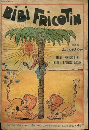 Image du vendeur pour Bibi Fricotin - n 4 - Bibi Fricotin boit l'osbtacle mis en vente par Le-Livre