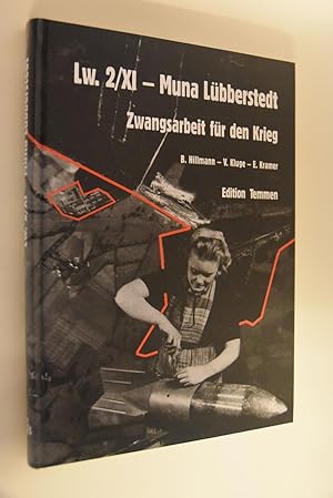 Lw 2-XI - Muna Lübberstedt: Zwangsarbeit für den Krieg. Volrad Kluge/Erdwig Kramer. Unter Mitarb....