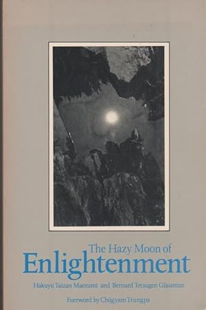 Hazy Moon of Enlightenment: On Zen Practice III (The Zen Writings Series)