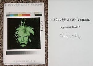 Seller image for I BOUGHT ANDY WARHOL - Rare Fine Copy of The First Hardcover Edition/First Printing: Signed by Richard Polsky - SIGNED ON THE TITLE PAGE for sale by ModernRare