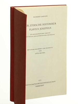 Seller image for Der jdische Historiker Flavius Josephus. Ein biographischer Versuch auf neuer quellenkritischer Grundlage. Mit Einem Nachwort zum Neudruck von Otto Michel. 2. Aufl., reprograf. Nachdr. d. 1. Aufl. Gieen 1920. for sale by Antiquariat Lehmann-Dronke