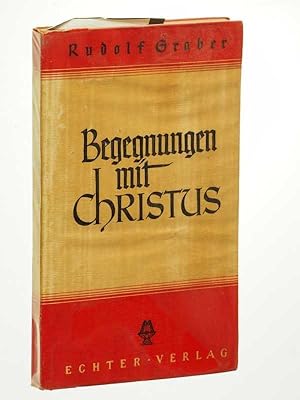 Seller image for Begegnungen mit Christus. 2. Aufl., 6.-8. Tsd. for sale by Antiquariat Lehmann-Dronke