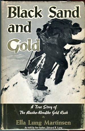 Black Sand and Gold: True Alaska-Yukon Gold-Rush Story