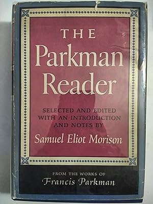 Image du vendeur pour The Parkman Reader Selected and Edited with an Introduction and Notes mis en vente par Early Republic Books
