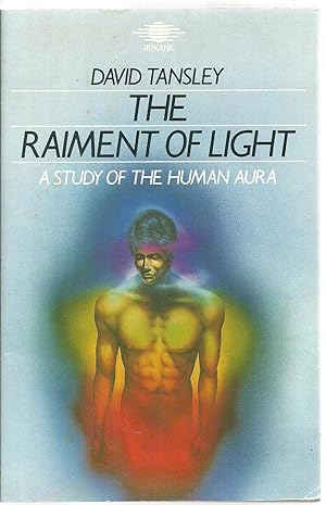 Imagen del vendedor de The Raiment of Light: A Study of THe Human Aura a la venta por Sabra Books