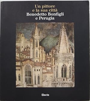 Bild des Verkufers fr Un Pittore e la Sua Citt: Benedetto Bonfigli e Perugia zum Verkauf von Newbury Books