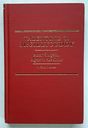 Valentine T. McGillycuddy: Army Surgeon, Agent to the Sioux (Western Frontiersmen Series, XXXV)