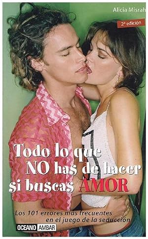 Imagen del vendedor de Todo Lo Que No Has De Hacer Si Buscas Amor (Muy Personal) (Spanish Edition) a la venta por Von Kickblanc