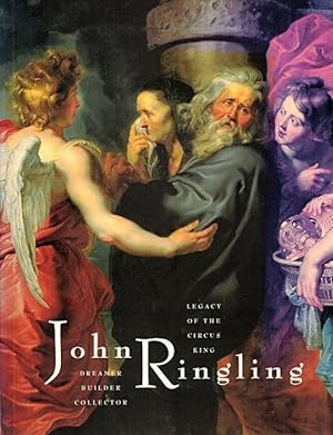 Seller image for John Ringling: Dreamer, Builder, Collector: Legacy of the Circus King for sale by LEFT COAST BOOKS