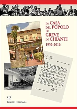 Immagine del venditore per La casa del popolo di Greve in Chianti 1956-2016. venduto da FIRENZELIBRI SRL