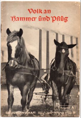 Seller image for Volk an Hammer und Pflug. Ausgabe A. Die Jungenschaft. Bltter fr Heimabendgestaltung im Deutschen Jungvolk. I. Teil: Der Heimabend. II. Teil: Die Fhrerschulung. for sale by Leonardu