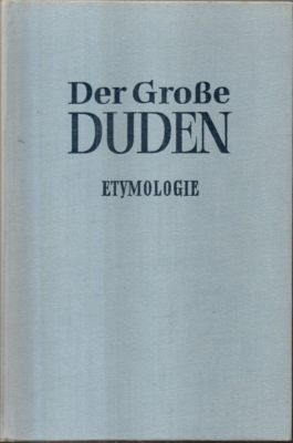 Duden. Etymologie. Herkunftswörterbuch der deutschen Sprache. Band 7. In Fortführung der "Etymolo...