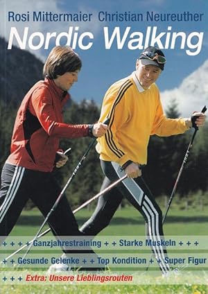 Bild des Verkufers fr Nordic Walking : Ganzjahrestraining, starke Muskeln, gesunde Gelenke, top Kondition, super Figur. zum Verkauf von Versandantiquariat Nussbaum